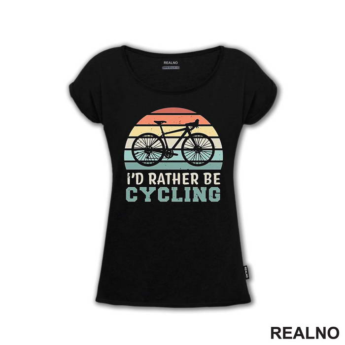 I'd Rather Be Cycling - Bickilovi - Bike - Majica