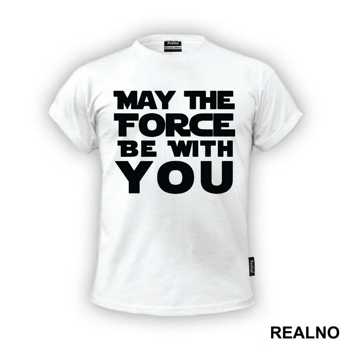 May The Force Be With You - Star Wars - Majica