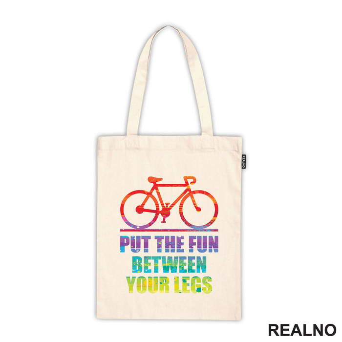 Put The Fun Between Your Legs - Bickilovi - Bike - Majica