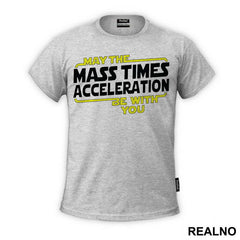 May the mass times acceleration be with you - Star Wars - Majica