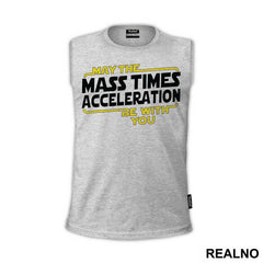 May the mass times acceleration be with you - Star Wars - Majica