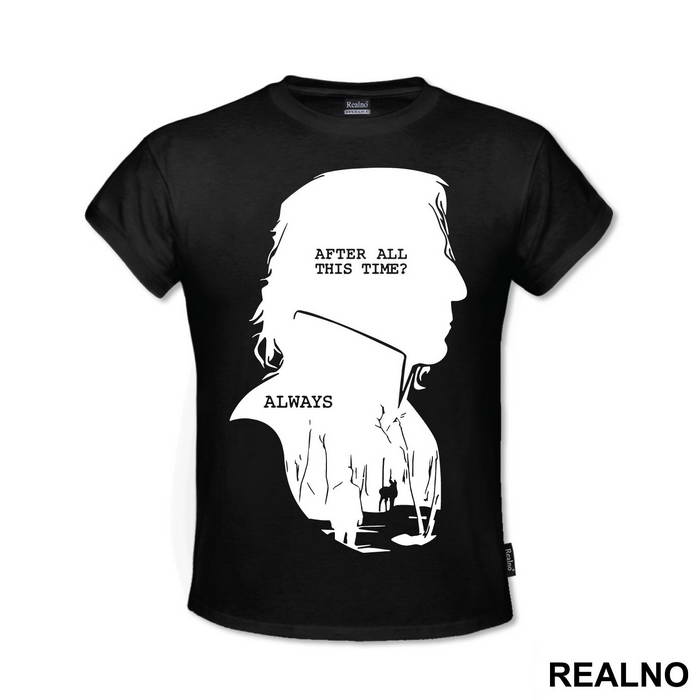 After All This Time? Always - Severus Snape Black Silhouette - Harry Potter - Majica