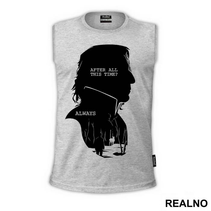 After All This Time? Always - Severus Snape Black Silhouette - Harry Potter - Majica