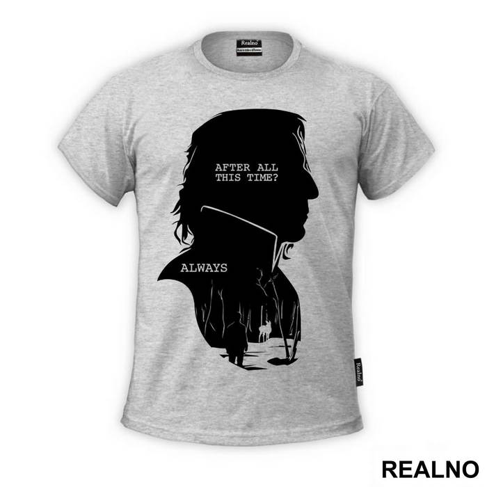 After All This Time? Always - Severus Snape Black Silhouette - Harry Potter - Majica
