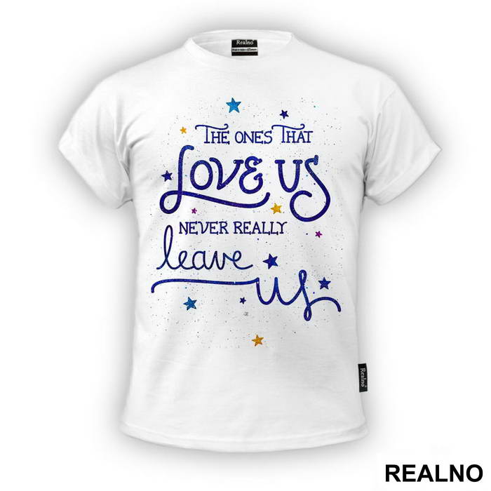 The One That Love Us Never Really Leave Us - Harry Potter - Majica