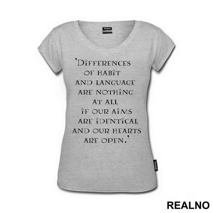 Differences Of Habit And Language Are Nothing At All If Our Aims Are Identical And Our Hearts Are Open - Quote by J.K. Rowling - Harry Potter - Majica