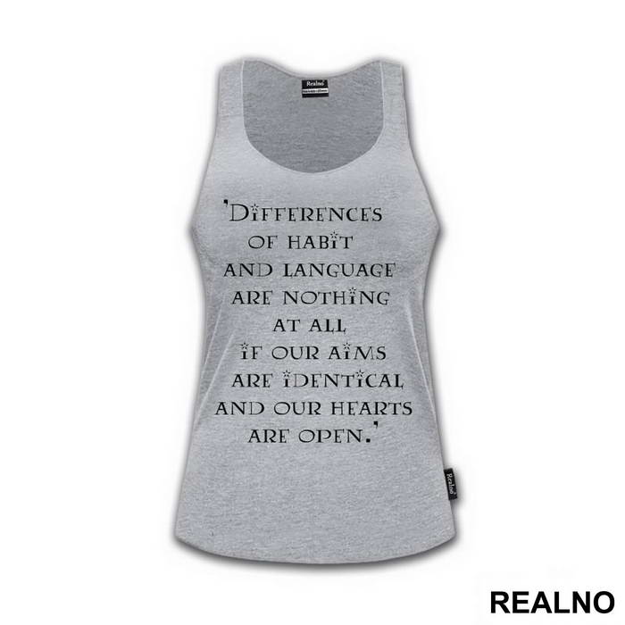 Differences Of Habit And Language Are Nothing At All If Our Aims Are Identical And Our Hearts Are Open - Quote by J.K. Rowling - Harry Potter - Majica