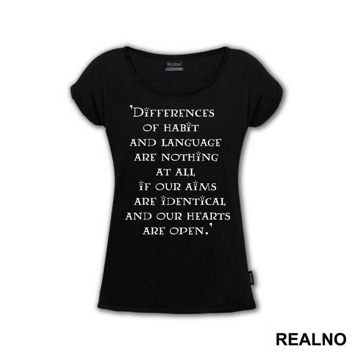 Differences Of Habit And Language Are Nothing At All If Our Aims Are Identical And Our Hearts Are Open - Quote by J.K. Rowling - Harry Potter - Majica