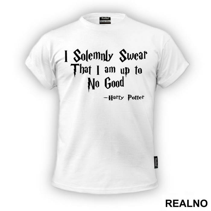 I Solemnly Swear I'm Up To No Good - Harry Potter - Majica