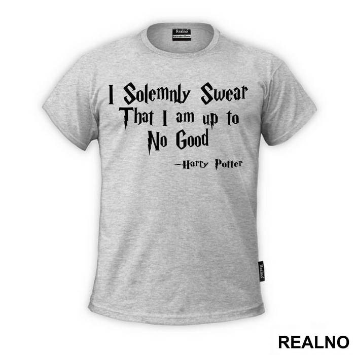 I Solemnly Swear I'm Up To No Good - Harry Potter - Majica