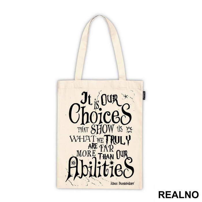 It Is Our Choices, That Show What We Truly Are, Far More Than Our Abilities - Albus Dumbledore Quote - Harry Potter - Majica