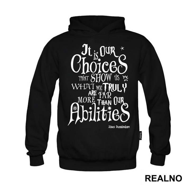 It Is Our Choices, That Show What We Truly Are, Far More Than Our Abilities - Albus Dumbledore Quote - Harry Potter - Majica