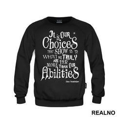 It Is Our Choices, That Show What We Truly Are, Far More Than Our Abilities - Albus Dumbledore Quote - Harry Potter - Majica