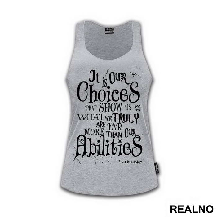 It Is Our Choices, That Show What We Truly Are, Far More Than Our Abilities - Albus Dumbledore Quote - Harry Potter - Majica