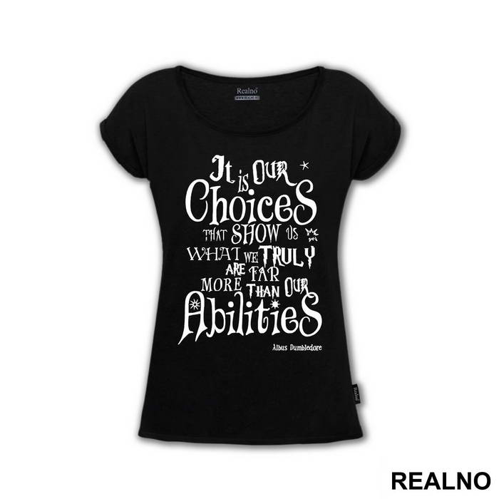 It Is Our Choices, That Show What We Truly Are, Far More Than Our Abilities - Albus Dumbledore Quote - Harry Potter - Majica