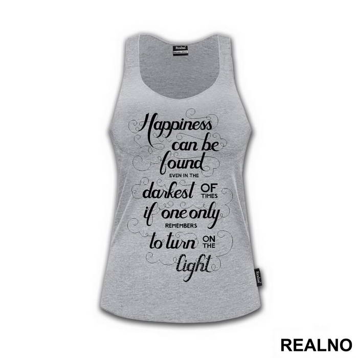 Happiness Can Be Found, Even In The Darkest Of Times, If One Only Remembers To Turn On The Light - Harry Potter - Majica