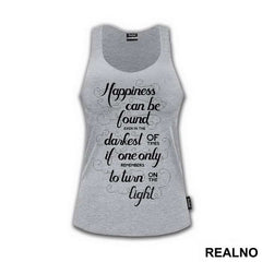 Happiness Can Be Found, Even In The Darkest Of Times, If One Only Remembers To Turn On The Light - Harry Potter - Majica