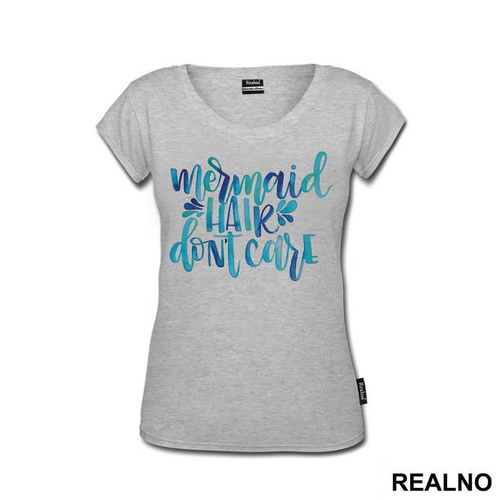 Mermaid Hair Don't Care - Sirene - Mermaid - Majica