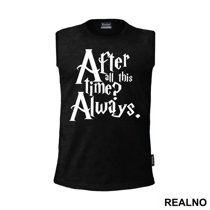 After All This Time? Always - Harry Potter - Majica