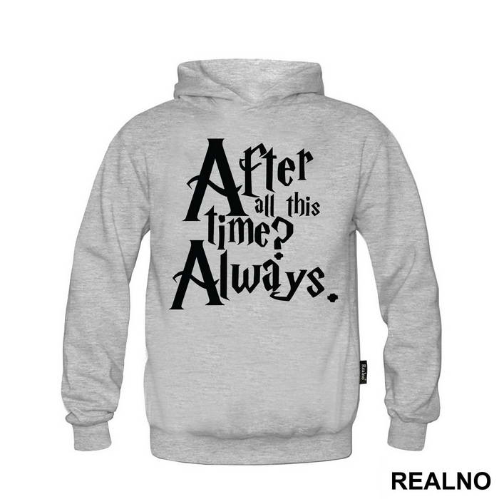 After All This Time? Always - Harry Potter - Majica