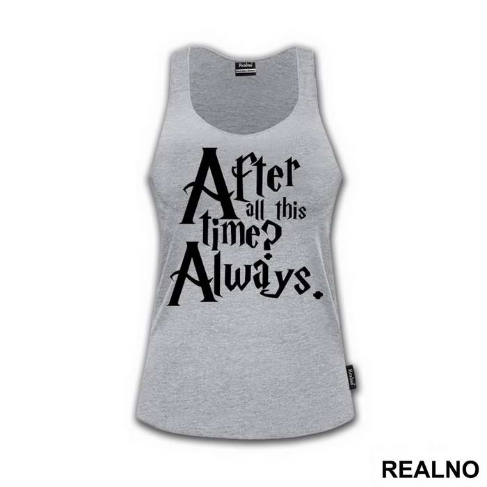 After All This Time? Always - Harry Potter - Majica
