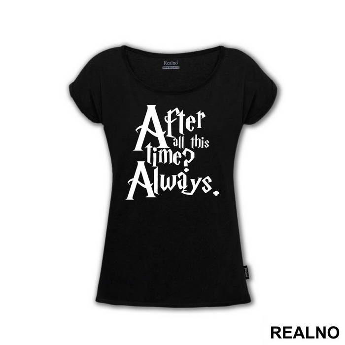 After All This Time? Always - Harry Potter - Majica