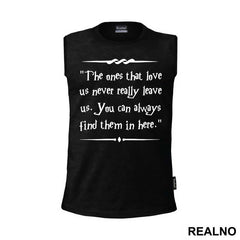 The One That Love Us Never Really Leave Us. You Can Always Find Them In Here. - Harry Potter - Majica