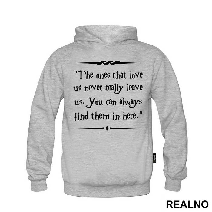 The One That Love Us Never Really Leave Us. You Can Always Find Them In Here. - Harry Potter - Majica