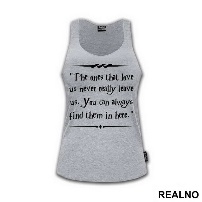 The One That Love Us Never Really Leave Us. You Can Always Find Them In Here. - Harry Potter - Majica