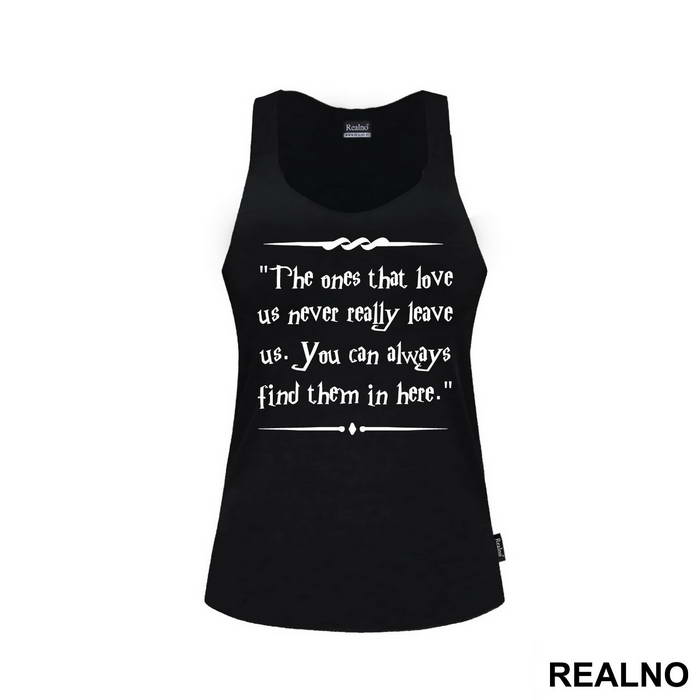 The One That Love Us Never Really Leave Us. You Can Always Find Them In Here. - Harry Potter - Majica