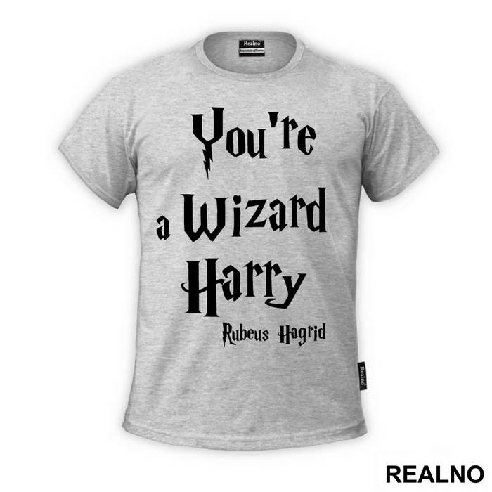 You're A Wizard Harry - Rubeus Hagrid - Harry Potter - Majica