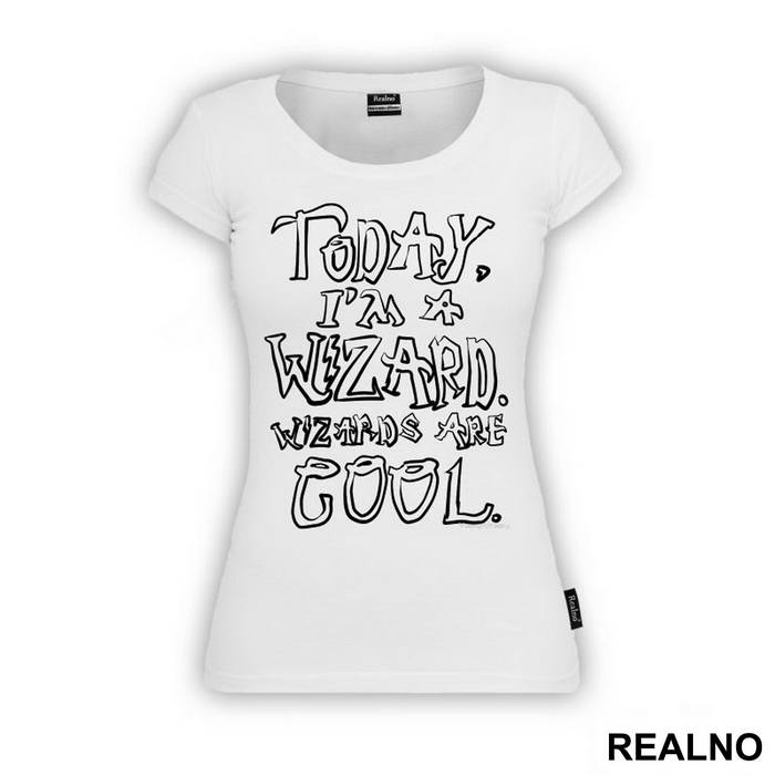 Today, I'm A Wizard. Wizards Are Cool. - Harry Potter - Majica