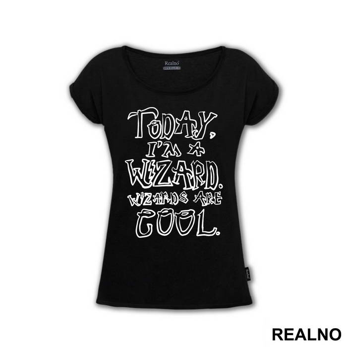 Today, I'm A Wizard. Wizards Are Cool. - Harry Potter - Majica