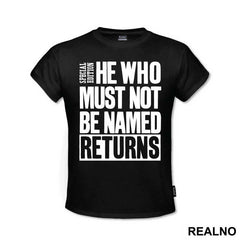 He Who Must Not Be Named Returns - Harry Potter - Majica