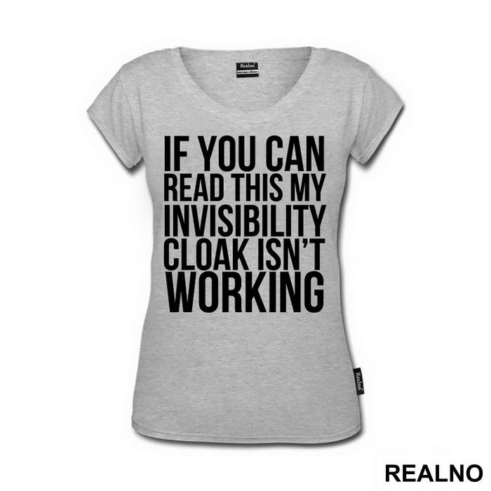 If You Can Read This, My Invisible Cloak Isn't Working - Harry Potter - Majica