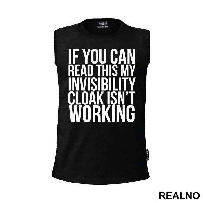 If You Can Read This, My Invisible Cloak Isn't Working - Harry Potter - Majica