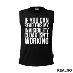 If You Can Read This, My Invisible Cloak Isn't Working - Harry Potter - Majica