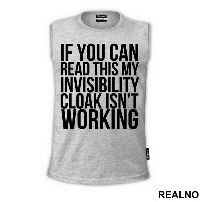 If You Can Read This, My Invisible Cloak Isn't Working - Harry Potter - Majica