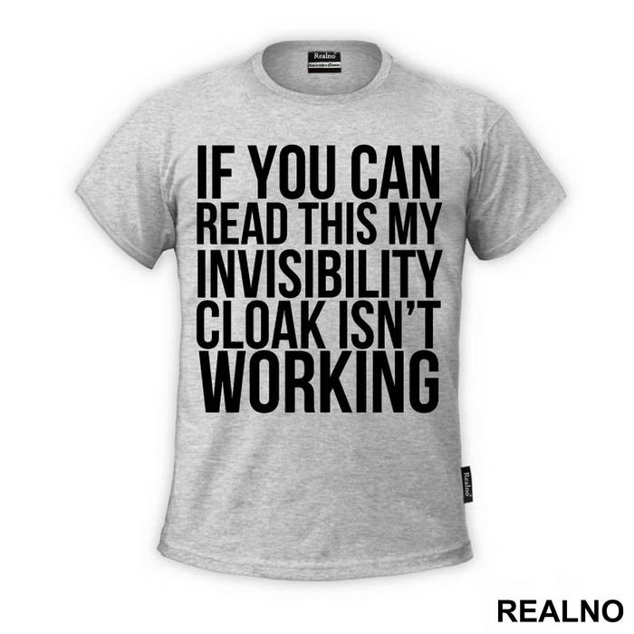 If You Can Read This, My Invisible Cloak Isn't Working - Harry Potter - Majica