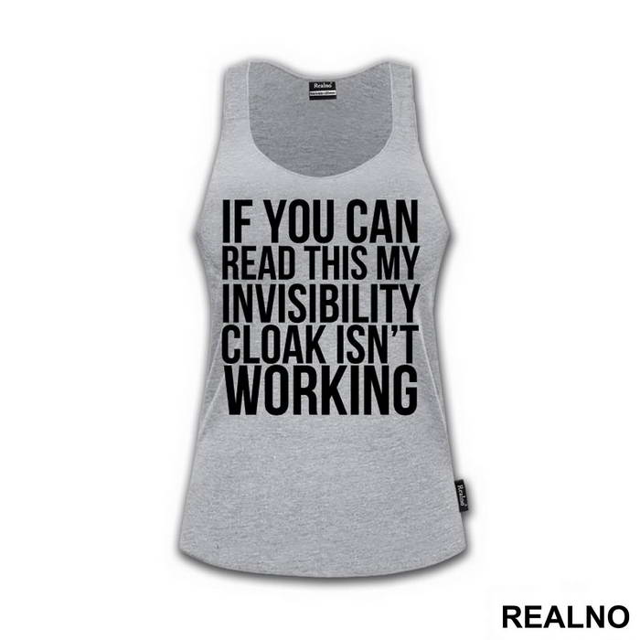 If You Can Read This, My Invisible Cloak Isn't Working - Harry Potter - Majica