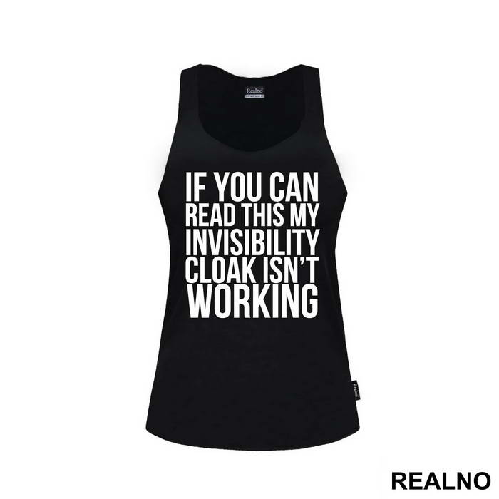 If You Can Read This, My Invisible Cloak Isn't Working - Harry Potter - Majica