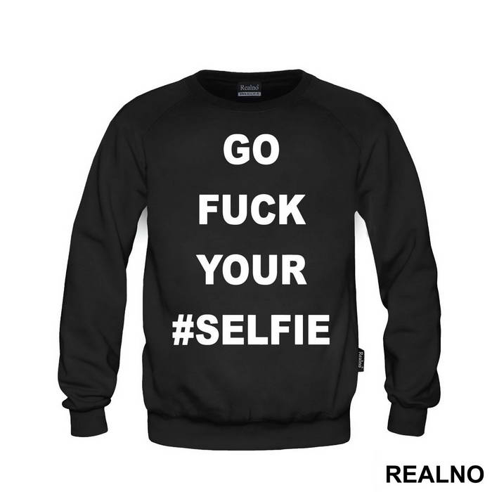 Go Fuck Your #Selfie - Humor - Majica