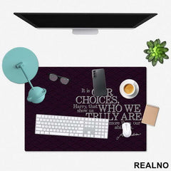 It Is Our Choices That Show What We Truly Are - Harry Potter - Podmetač za sto
