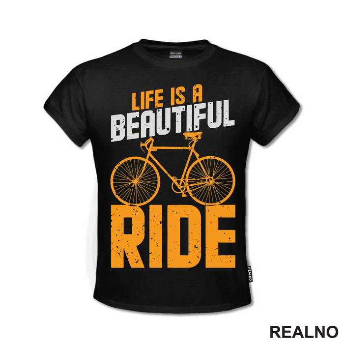 Life Is A Beautiful Ride - Bickilovi - Bike - Majica
