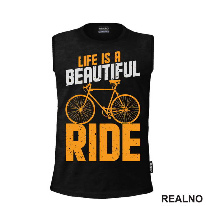 Life Is A Beautiful Ride - Bickilovi - Bike - Majica
