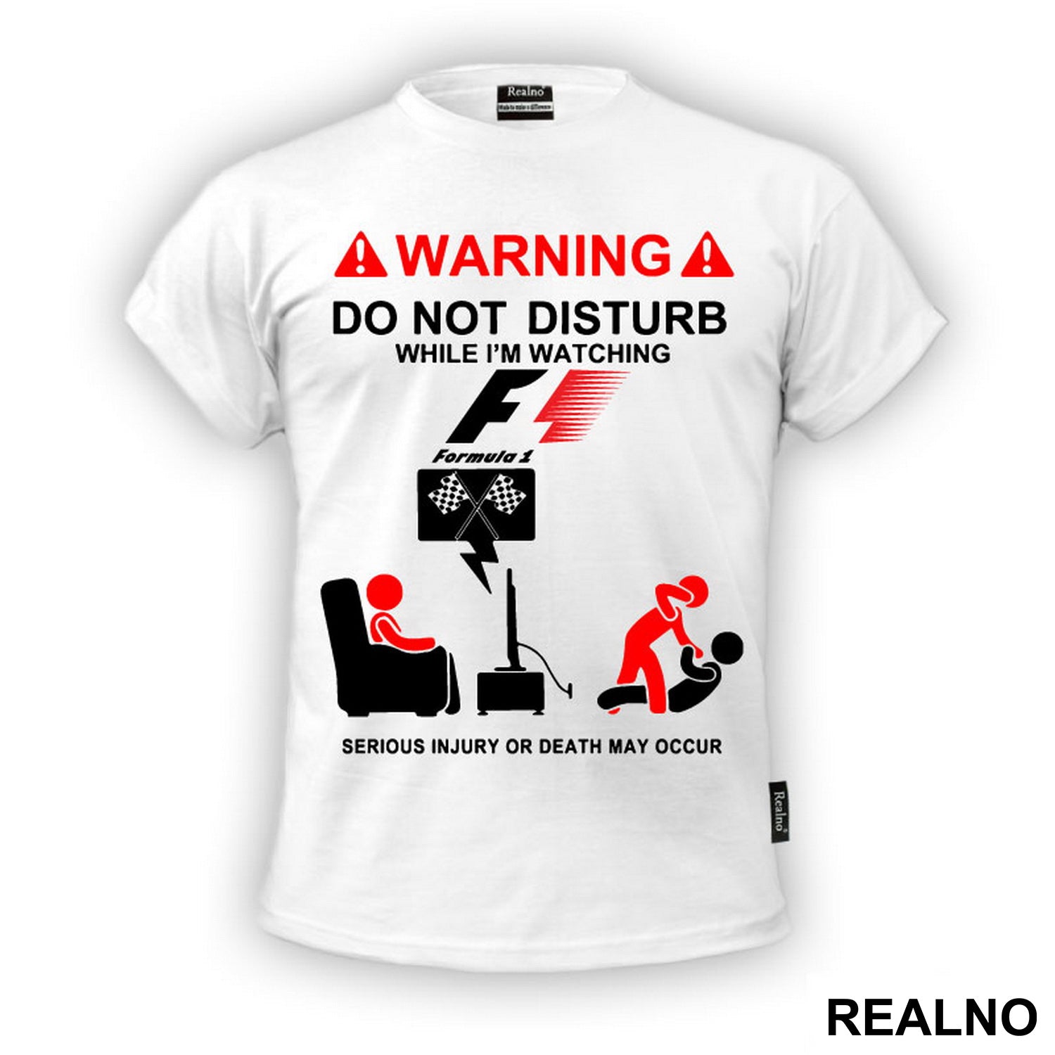 Warning! Do Not Disturb While I'm Watching Formula1 - F1, Serious Injury Or Death May Occur - Majica