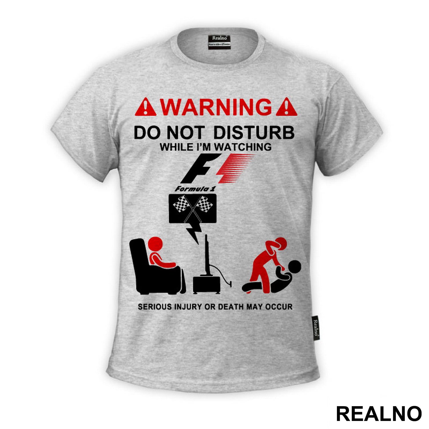 Warning! Do Not Disturb While I'm Watching Formula1 - F1, Serious Injury Or Death May Occur - Majica