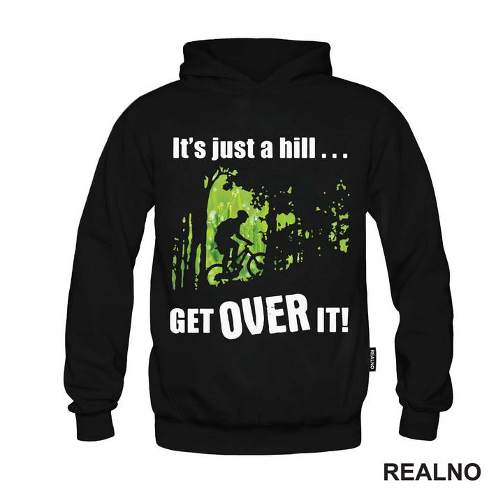 It's Just A Hill, Get Over It - Bickilovi - Bike - Majica