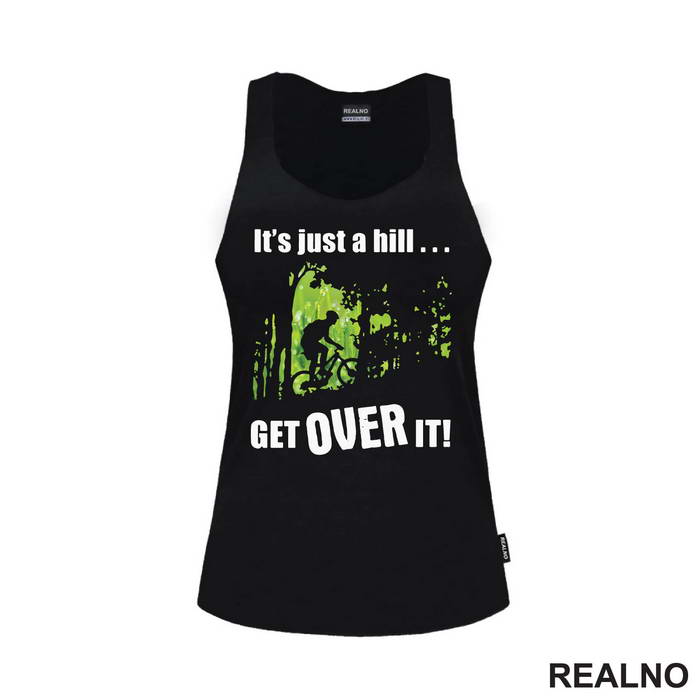It's Just A Hill, Get Over It - Bickilovi - Bike - Majica