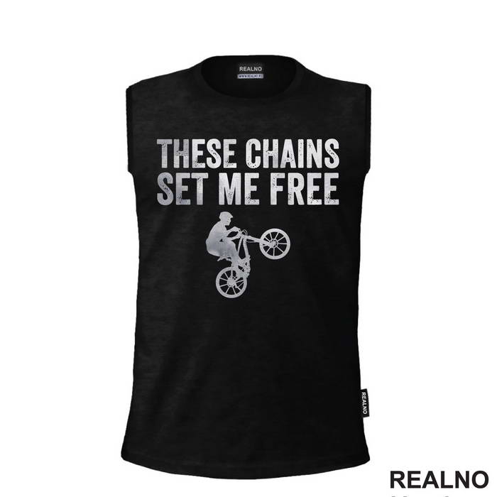 These Chains Set Me Free - Bickilovi - Bike - Majica